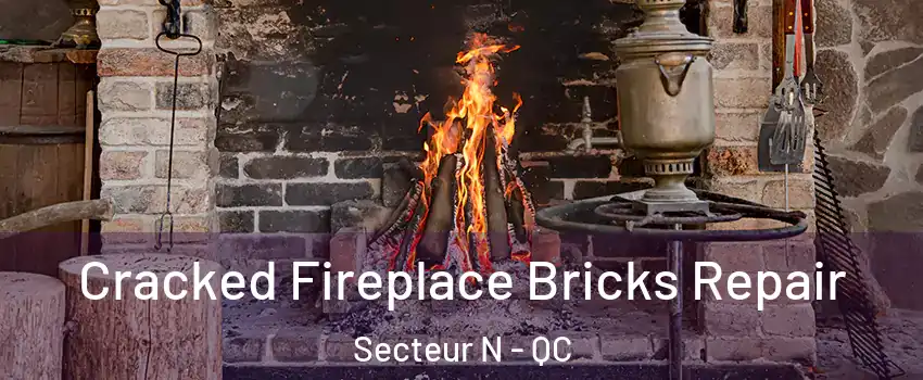  Cracked Fireplace Bricks Repair Secteur N - QC
