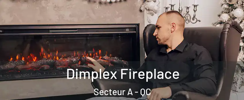  Dimplex Fireplace Secteur A - QC