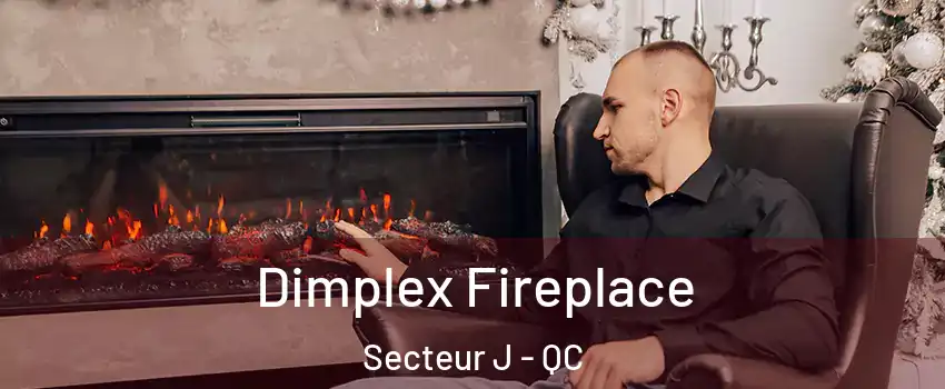  Dimplex Fireplace Secteur J - QC