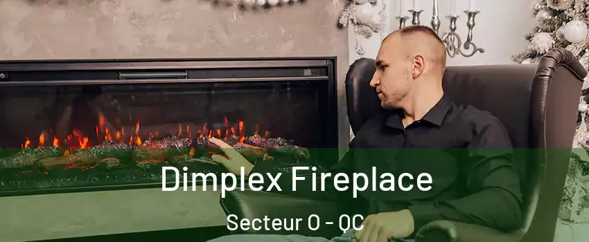  Dimplex Fireplace Secteur O - QC