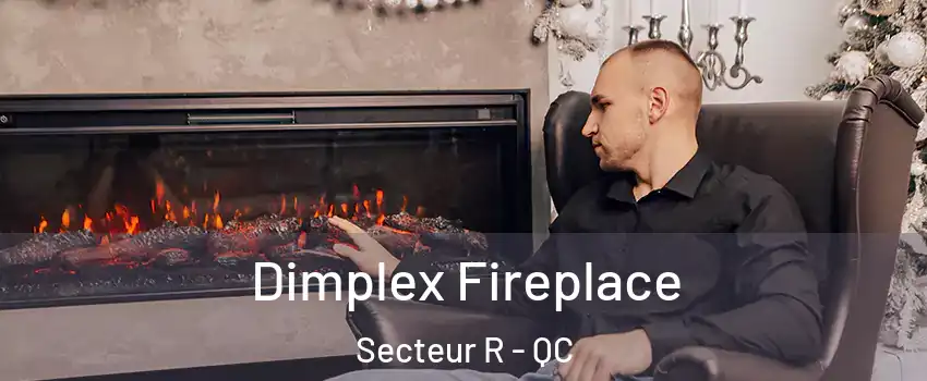  Dimplex Fireplace Secteur R - QC