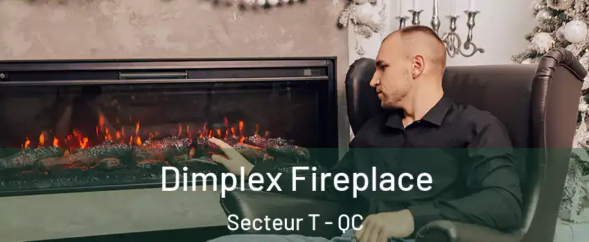  Dimplex Fireplace Secteur T - QC