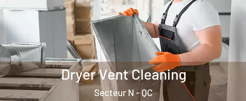  Dryer Vent Cleaning Secteur N - QC