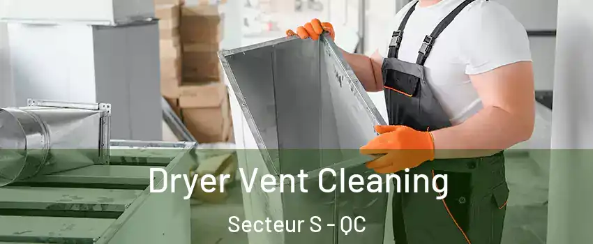  Dryer Vent Cleaning Secteur S - QC