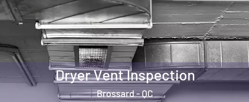  Dryer Vent Inspection Brossard - QC