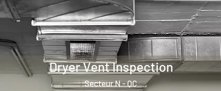  Dryer Vent Inspection Secteur N - QC