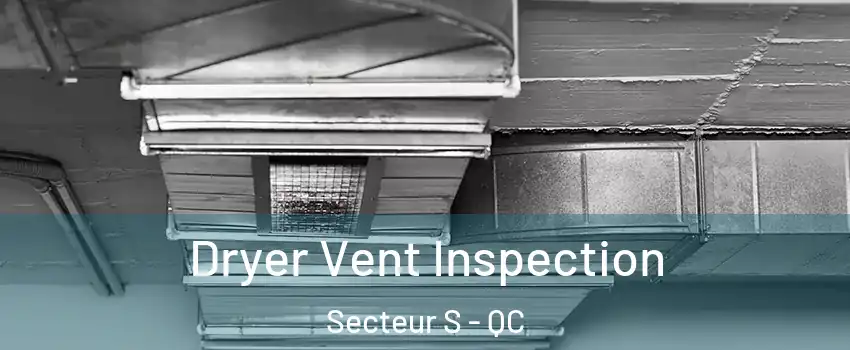  Dryer Vent Inspection Secteur S - QC