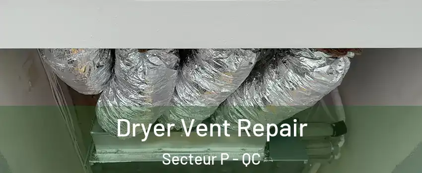  Dryer Vent Repair Secteur P - QC