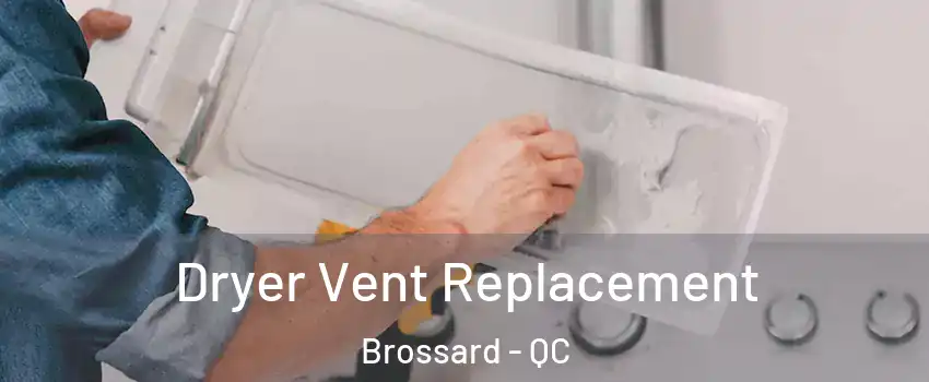 Dryer Vent Replacement Brossard - QC