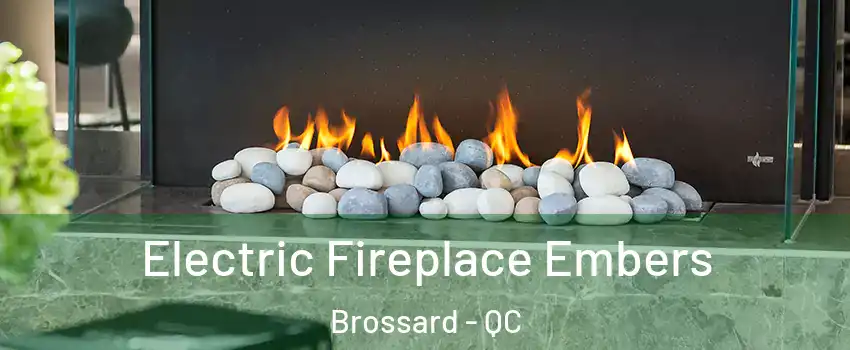 Electric Fireplace Embers Brossard - QC
