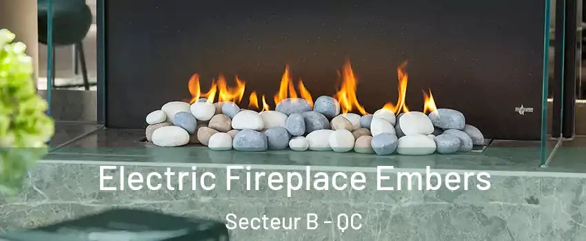  Electric Fireplace Embers Secteur B - QC