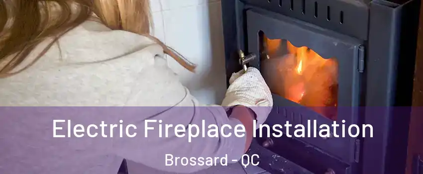  Electric Fireplace Installation Brossard - QC