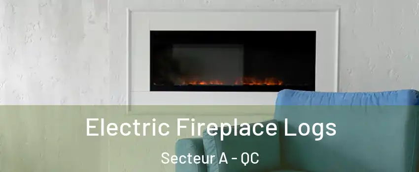  Electric Fireplace Logs Secteur A - QC