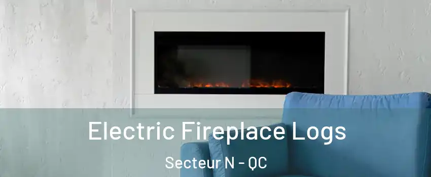  Electric Fireplace Logs Secteur N - QC