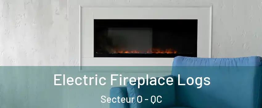  Electric Fireplace Logs Secteur O - QC