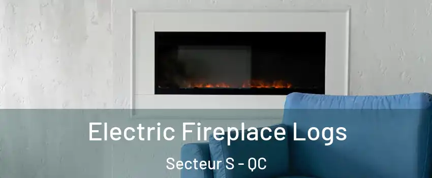  Electric Fireplace Logs Secteur S - QC