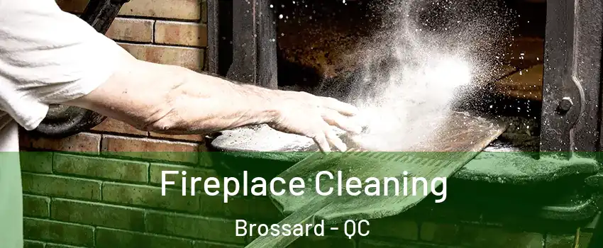  Fireplace Cleaning Brossard - QC