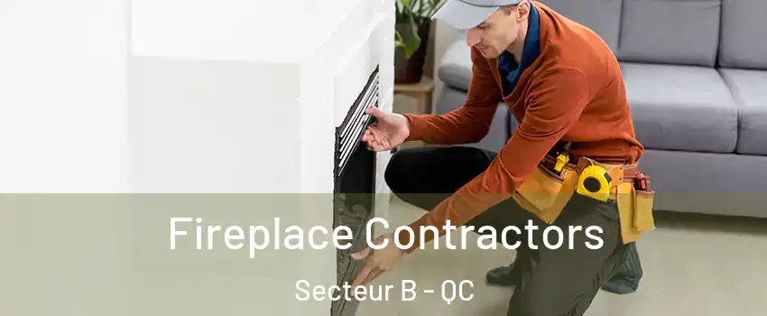  Fireplace Contractors Secteur B - QC