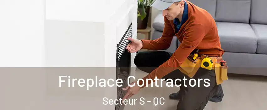  Fireplace Contractors Secteur S - QC