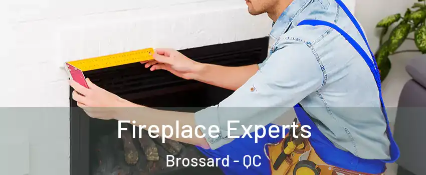  Fireplace Experts Brossard - QC