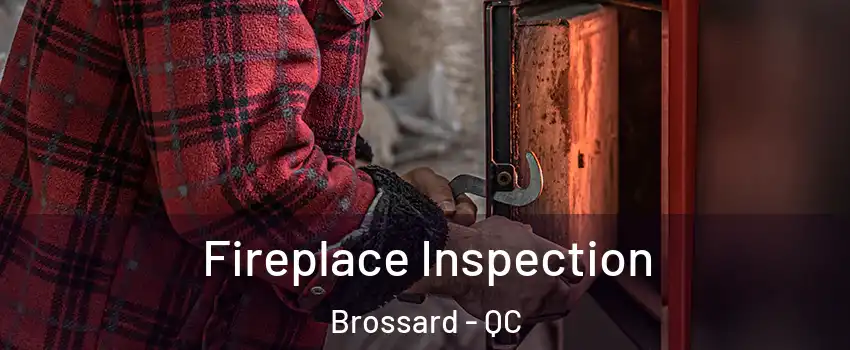  Fireplace Inspection Brossard - QC