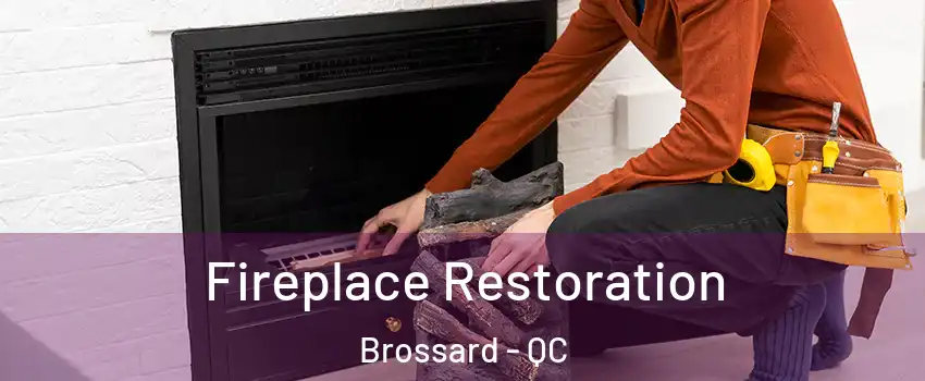  Fireplace Restoration Brossard - QC