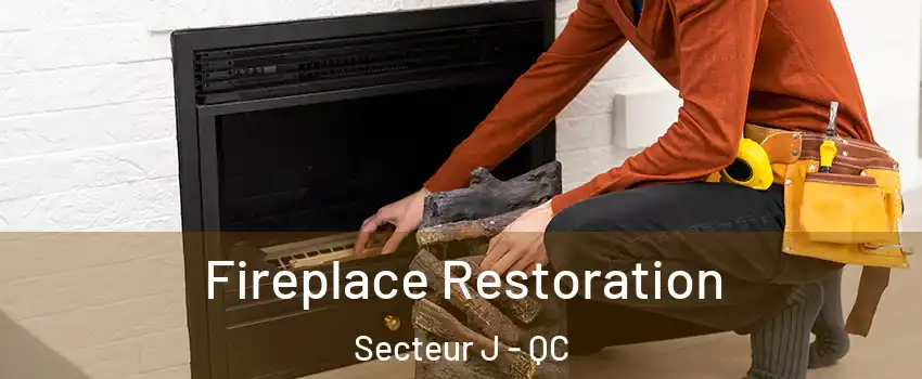  Fireplace Restoration Secteur J - QC