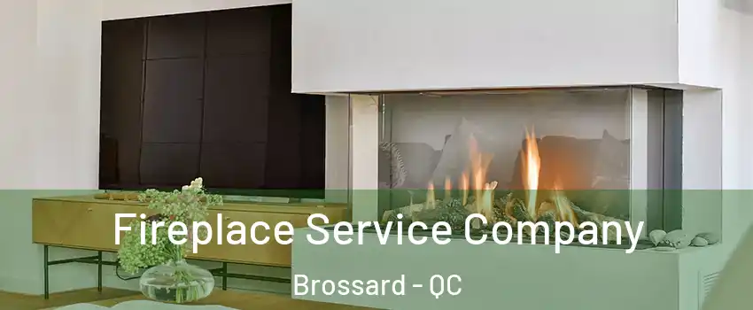  Fireplace Service Company Brossard - QC