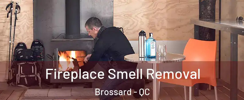  Fireplace Smell Removal Brossard - QC