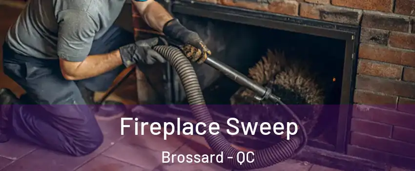 Fireplace Sweep Brossard - QC