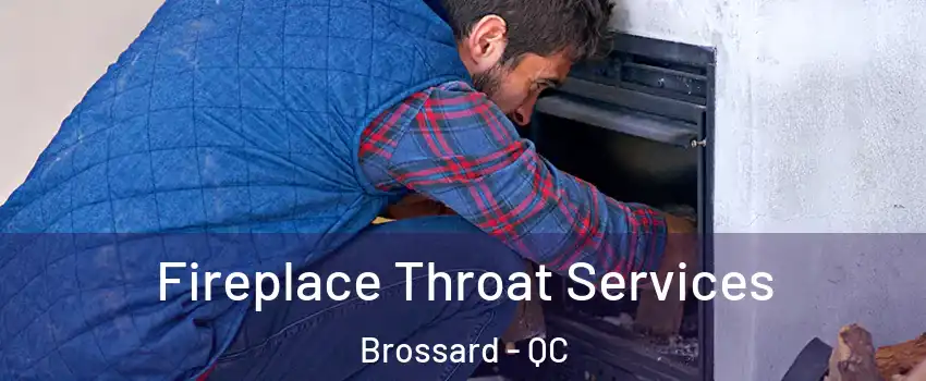 Fireplace Throat Services Brossard - QC