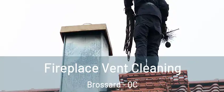  Fireplace Vent Cleaning Brossard - QC