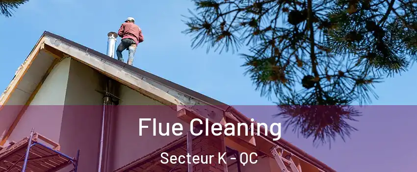  Flue Cleaning Secteur K - QC