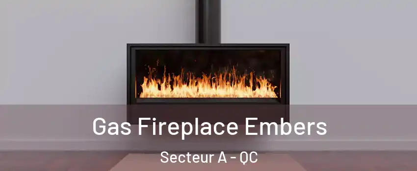  Gas Fireplace Embers Secteur A - QC