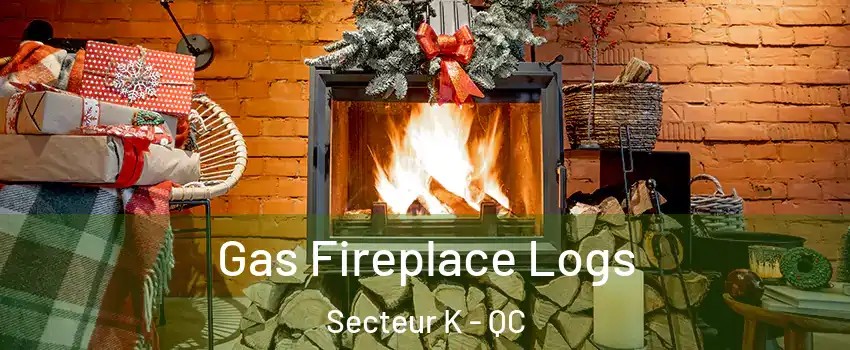  Gas Fireplace Logs Secteur K - QC