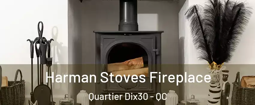  Harman Stoves Fireplace Quartier Dix30 - QC