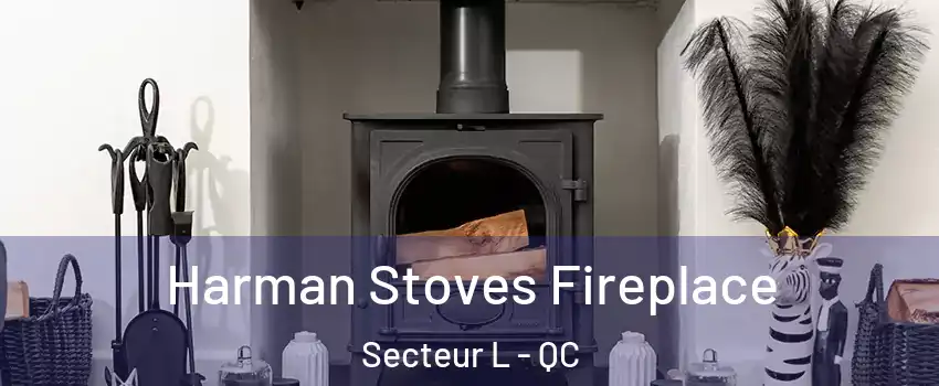  Harman Stoves Fireplace Secteur L - QC