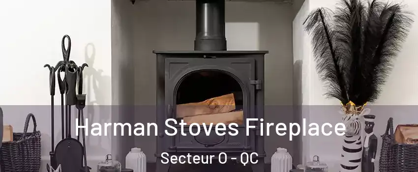  Harman Stoves Fireplace Secteur O - QC
