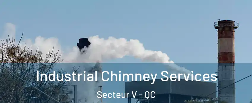 Industrial Chimney Services Secteur V - QC