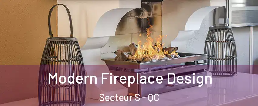  Modern Fireplace Design Secteur S - QC