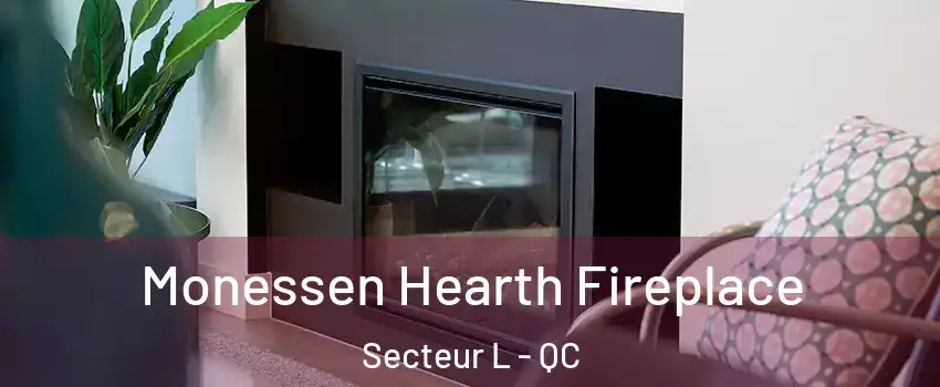 Monessen Hearth Fireplace Secteur L - QC