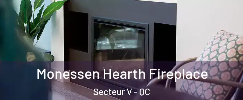  Monessen Hearth Fireplace Secteur V - QC