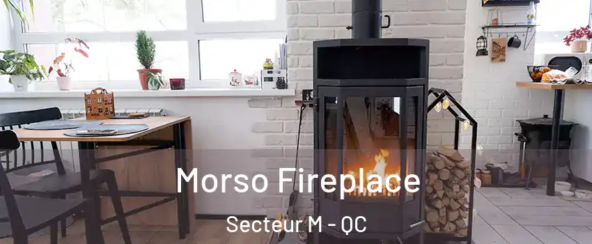  Morso Fireplace Secteur M - QC