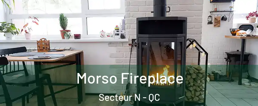  Morso Fireplace Secteur N - QC