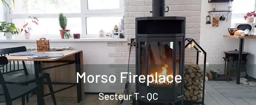  Morso Fireplace Secteur T - QC