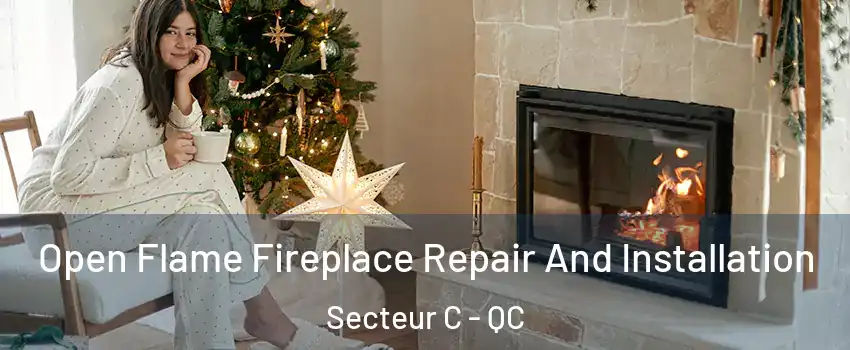  Open Flame Fireplace Repair And Installation Secteur C - QC