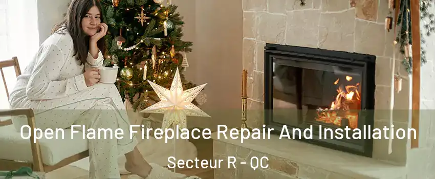  Open Flame Fireplace Repair And Installation Secteur R - QC