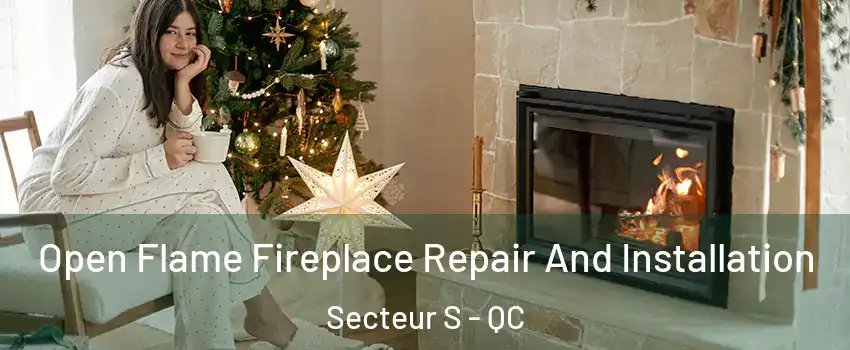  Open Flame Fireplace Repair And Installation Secteur S - QC