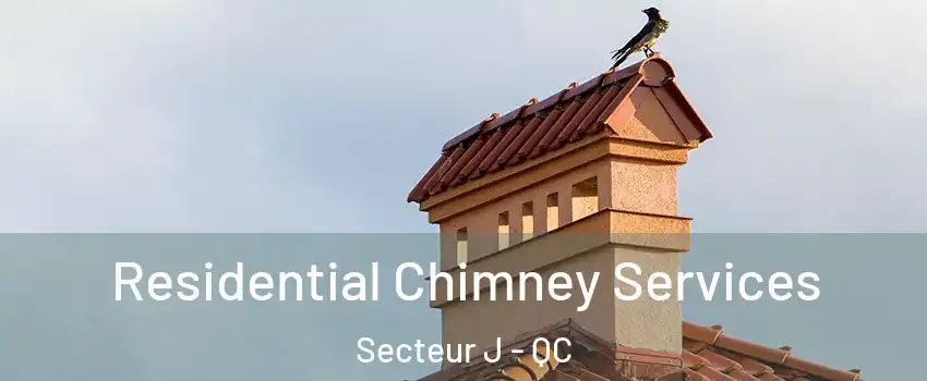  Residential Chimney Services Secteur J - QC