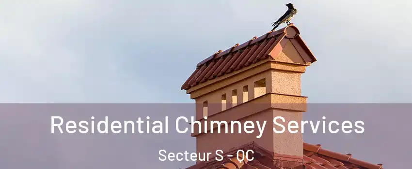  Residential Chimney Services Secteur S - QC